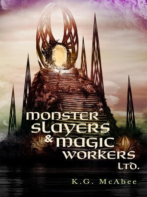 cover image of Monster Slayers & Magic Workers Ltd.